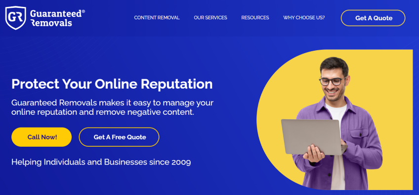 Image of the Guaranteed Removals homepage. Shows a happy man holding a lap top next to text that reads, "Protect Your Online Reputation: Guaranteed Removals makes it easy to manage your online reputation and remove negative content."